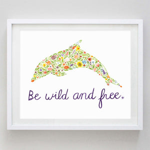 art print - be wild and free dolphin floral watercolor print - carly rae studio