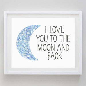 I Love You to the Moon and Back Blue Watercolor Print