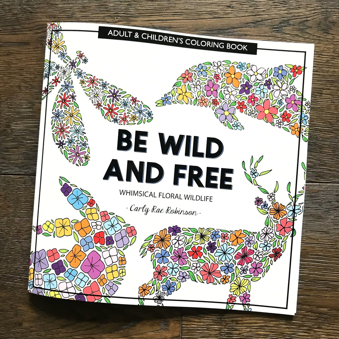 DIGITAL VERSION - Be Wild and Free - Whimsical Floral Wildlife Coloring Book
