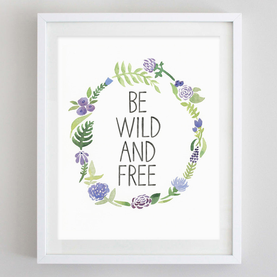 art print - be wild and free floral watercolor print - carly rae studio