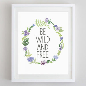 art print - be wild and free floral watercolor print - carly rae studio